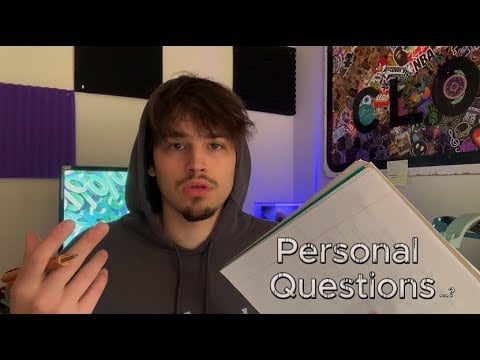 ASMR Personal Questions (but you're testing my patience)