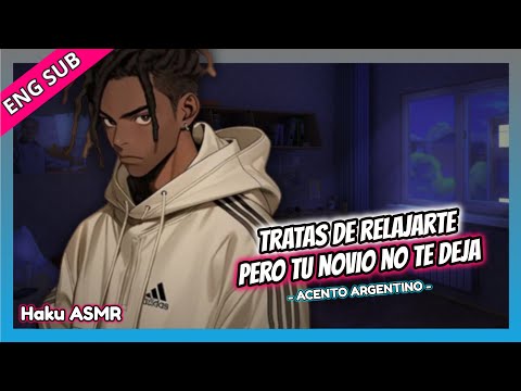 ASMR ROLEPLAY ENG SUB - Tratas de relajarte pero tu novio no te deja - Haku ASMR
