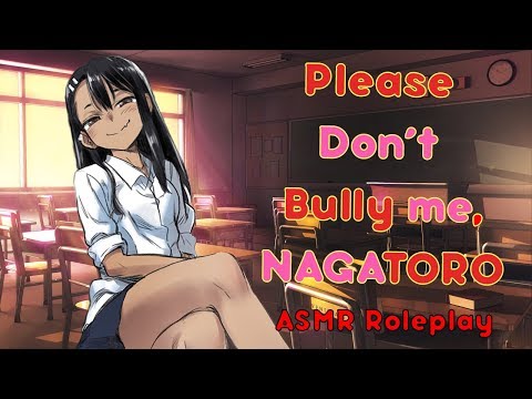 ❤~Please Don't Bully Me, Nagatoro~❤ {ASMR Roleplay}