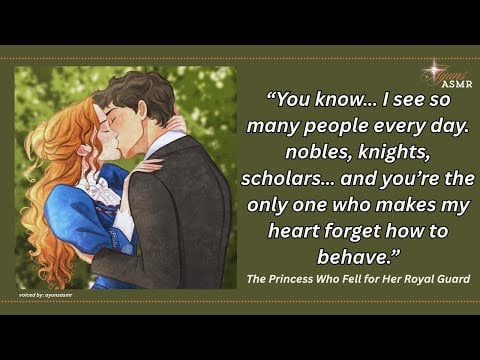 the princess who fell for her royal guard [f4m] [confess] [forbidden love] [yappy princess] [cute]