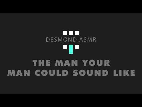 Desmond ASMR: The Man Your Man Could Sound Like