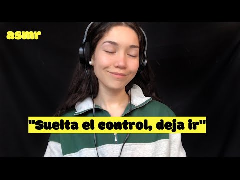 Calmo tu mente, todo esta bien | ASMR ESPAÑOL |