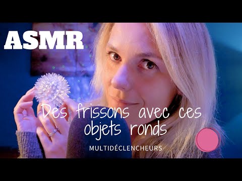 ASMR FR ✨ Des frissons avec ces objets ronds (multidéclencheurs)