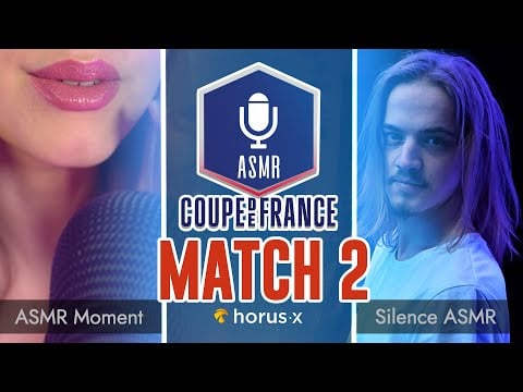 Coupe de France ASMR 3 🇫🇷🏆 : Match 2 - ASMR Moment vs Silence ASMR