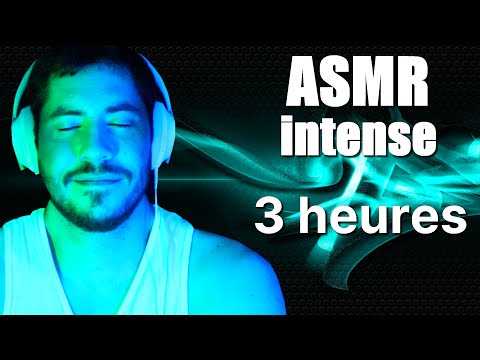 3 HEURES ASMR INTENSE