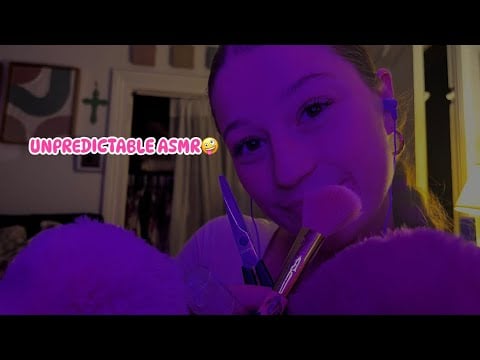 ASMR- Unpredictable + Chaotic + Personal Attention ￼￼🤪