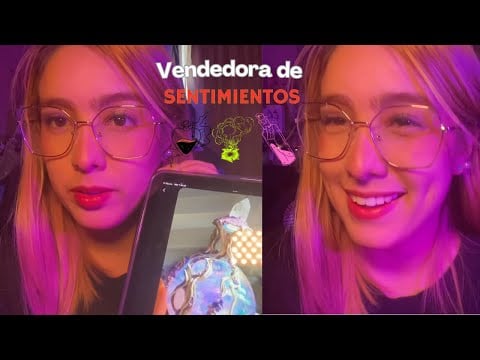 Asmr - Vendedora de sentimientos