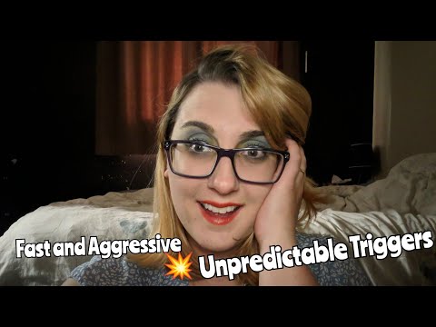 ASMR Fast and Aggressive Unpredictable Triggers