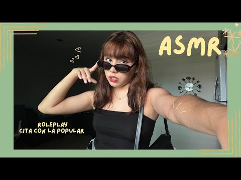 ASMR - CITA CON LA POPULAR/ ROLEPLAY