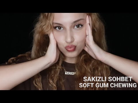 TÜRKÇE ASMR | SAKIZLI SOHBET | GUM CHEWING | BOŞ YAPIYORUZ