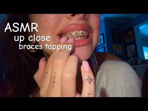 ASMR up close braces tapping ( mix mouth sounds )