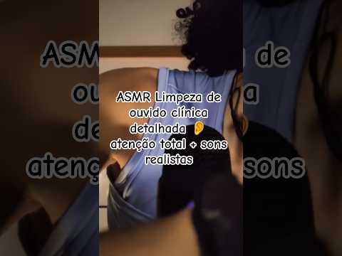 ASMR Limpeza de ouvido clínica detalhada 👂 atenção total + sons realistas #relax #asmr