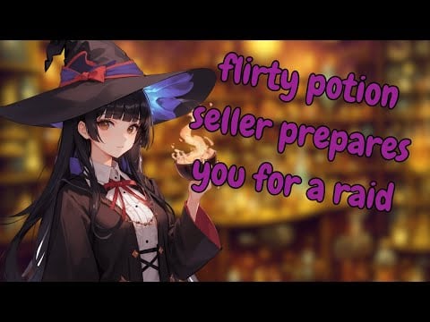 flirty potion seller prepares you for a raid 💕 (F4A) [flirty] [fantasy] [asmr rp]
