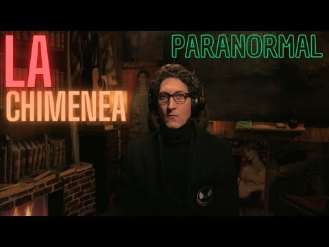 🔴 ASMR | LA CHIMENEA:  PARANORMAL