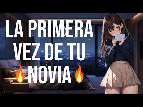 La primera vez de tu novia I ASMR y Roleplay I