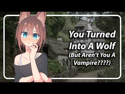 You Turned Into A Wolf! (But You're A Vampire) (And we're both girls!!!) [F4F] [TF4F]