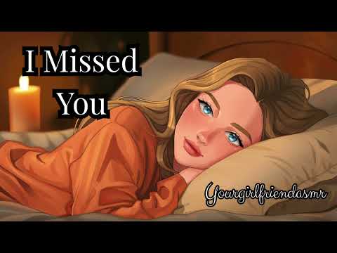 ASMR| I Waited Up Just To Hold You  [You're Finally Home] [Touch Starved Comfort] [Sleep Aid]