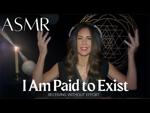 I AM Paid to Exist ✨ Receiving Without Effort ASMR Meditation