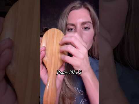 ASMR Wooden Brush Tapping & Psalm 107:1-3 #asmr #bibleasmr #tapping
