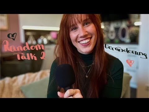 Random Talk #2 🎄💕 | Veränderung & Story Time | German ASMR 