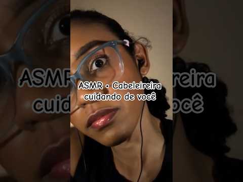 ASMR • Cabeleireira cuidando de você #asmr #asmrcaseiro
