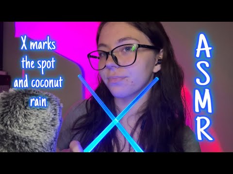 ASMR Coconut rain and x-marks the spot 