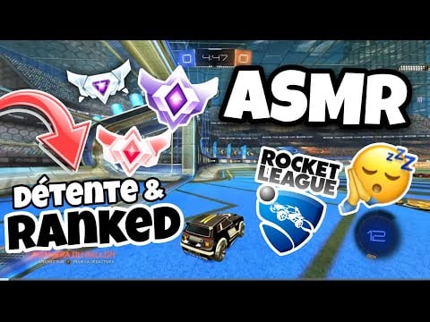 ASMR Français • Je te DETEND EN RANKED SUR ROCKET LEAGUE 😴💤 (DETENTE GARANTIE TU VAS KIFFER)