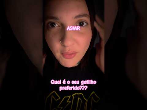 ASMR QUAL É O SEU GATILHO PREFERIDO??? #asmr #asmrsounds