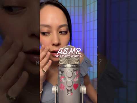 ASMR alien mouth sounds?? 👽 (clicky)