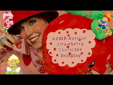 ASMR Autistic: Strawberry Shortcake Roleplay🍰🍓(neurodivergent friendly, personal attention, tingles)