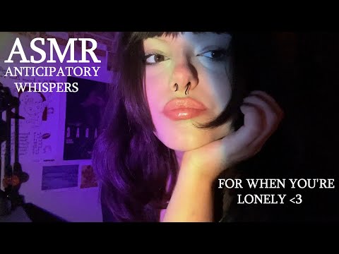 anticipatory asmr for when you're feeling lonely or lost :) | whispering, soft spoken, unpredictable