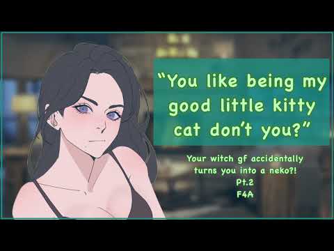 Your witchy gf accidentally turns you into a neko?! [pt.2][femdom][gentle][collar/leash]