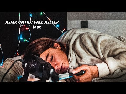 ASMR UNTIL I FALL ASLEEP! (fast)