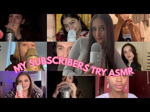 My Subscribers Try ASMR (sooo good)