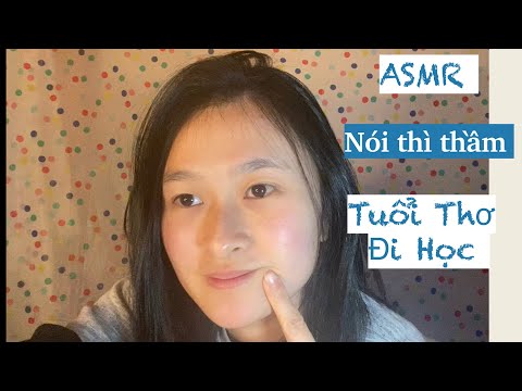 #asmr #vietnam #asmrvietnam ASMR Vietnam | Nói thì thầm | Tuổi Thơ Đi Học | ThanhAsmr Tiếng Việt