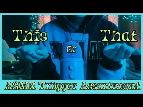 ASMR | This Or That Trigger Assortment! (Tapping, Scratching, Crinkles, Water Sounds)💤🥱