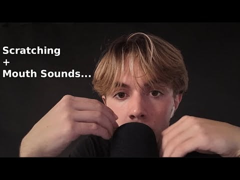 The Best Scratching and Mouth Sounds ASMR Video Ever...