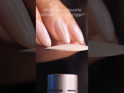 #asmr Which is your favorite delicate close-up trigger?