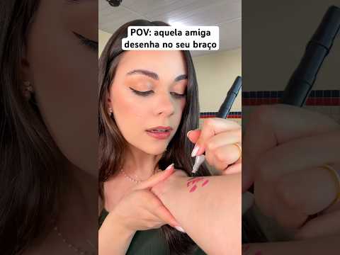 POV: aquela amiga desenha no seu braço #asmr #asmrbrasil #shorts #humor