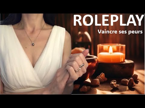 ASMR ROLEPLAY * Je t'aide à vaincre tes angoisses et tes peurs