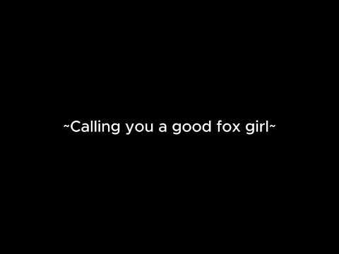 Calling you a good foxgirl [m4f] [ASMR] [praise] [sleepaid] [headrubs]