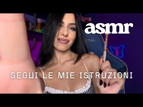 ASMR SEGUI LE MIE ISTRUZIONI VELOCI