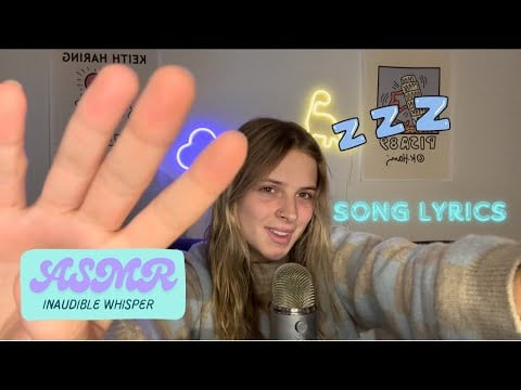 ASMR Inaudible Whispering song lyrics (Super Tingly)