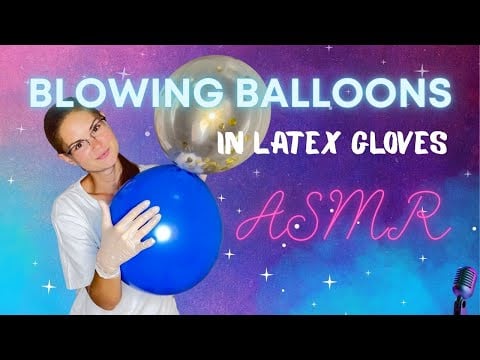 ASMR Balloons Blowing in Latex Gloves 🎈💉 | Satisfying Sounds & Relaxing Triggers