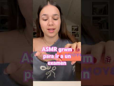 asmr grwm para ir a un examen de la universidad