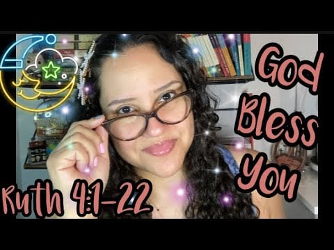 Christian ASMR: Bible Reading 📖 Of “Ruth 4:1-22” With Omy