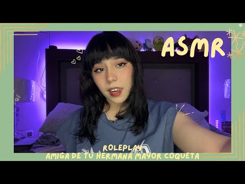 ASMR - AMIGA DE TU HERMANA MAYOR TE COQUETEA/ ROLEPLAY