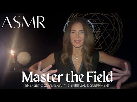 Master the Field 🧿 Energetic Sovereignty & Spiritual Discernment