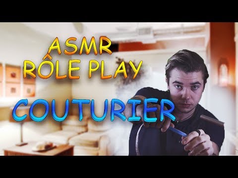 ASMR français : couturier Rôle play ( jeux de rôle )
