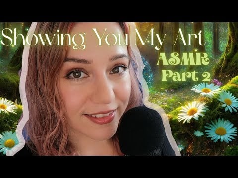ASMR Showing You My Art Part 2 ✍